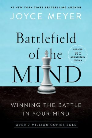 Battlefield of the Mind (30th Anniversary Edition): Winning the Battle in Your Mind [Paperback] Meyer, Joyce