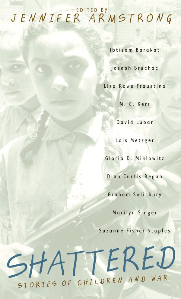 Shattered: Stories of Children and War [Mass Market Paperback] Armstrong, Jennifer