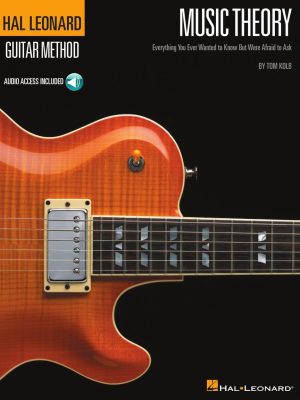 Music Theory for Guitarists: Everything You Ever Wanted to Know but Were Too Afraid To Ask | Hal Leonard Guitar Method with Audio Access | Scales and Chord Theory | TAB Guitar Guide with Exercises [Paperback] Kolb, Tom