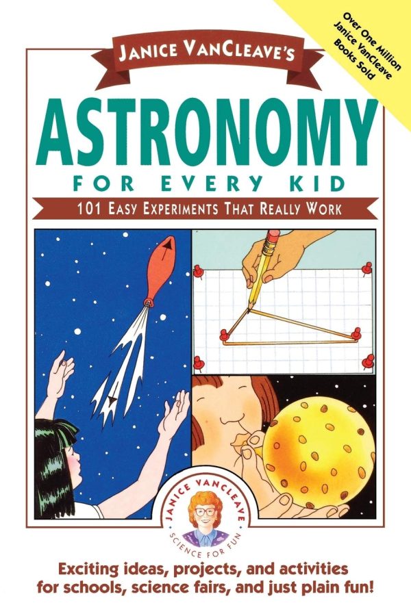 Janice VanCleave's Astronomy for Every Kid: 101 Easy Experiments that Really Work [Paperback] VanCleave, Janice
