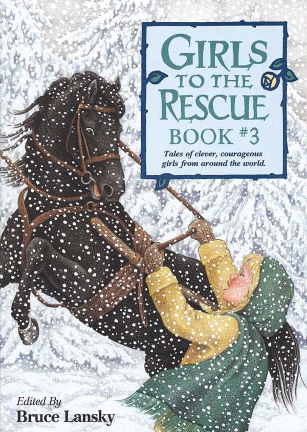 Girls to the Rescue Book #3: Tales of Clever, Courageous Girls from Around the World Lansky, Bruce