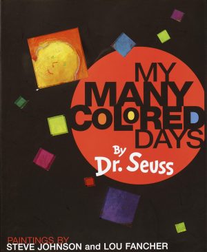 My Many Colored Days [Hardcover] Dr. Seuss; Steve Johnson and Lou Fancher