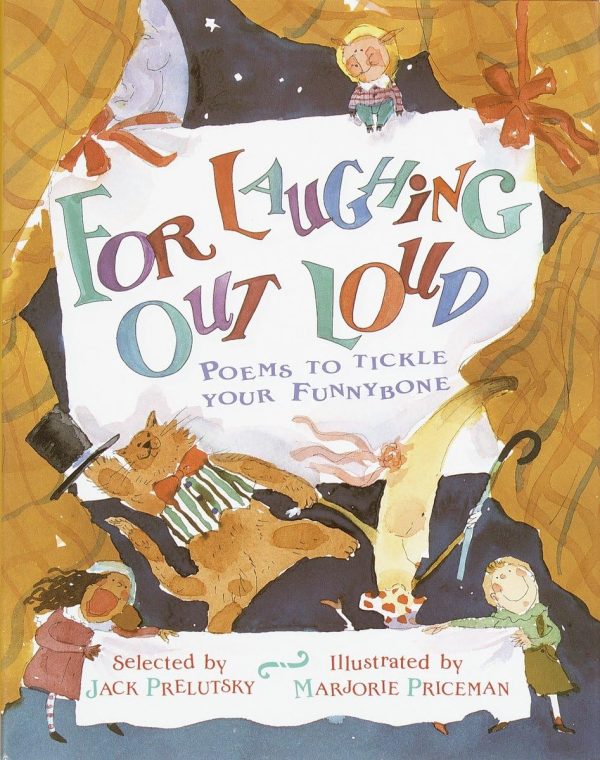 For Laughing Out Loud: Poems to Tickle Your Funnybone Prelutsky, Jack and Priceman, Marjorie