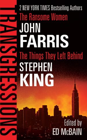 Transgressions, Vol. 2: The Things They Left Behind / The Ransome Women Farris, John; King, Stephen and McBain, Ed