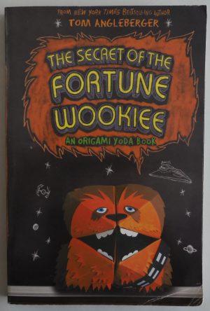 The Secret of the Fortune Wookie: An Origame Yoda Book Tom Angleberger