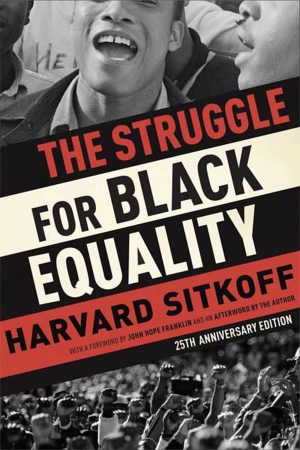 The Struggle for Black Equality [Paperback] Sitkoff, Harvard and Franklin, John Hope