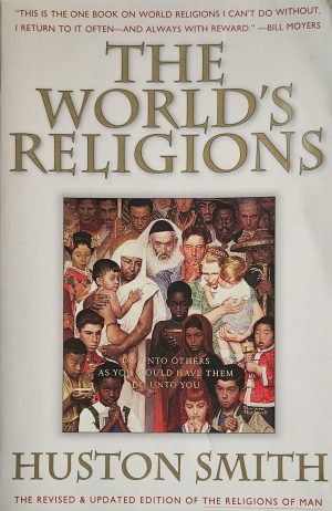 The World's Religions: Our Great Wisdom Traditions Smith, Huston