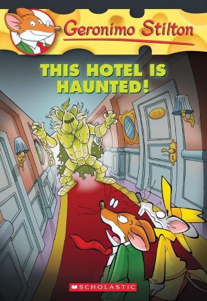 This Hotel Is Haunted! (Geronimo Stilton #50) Stilton, Geronimo