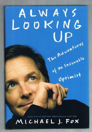 Always Looking Up: The Adventures of an Incurable Optimist [Hardcover] Fox, Michael J.