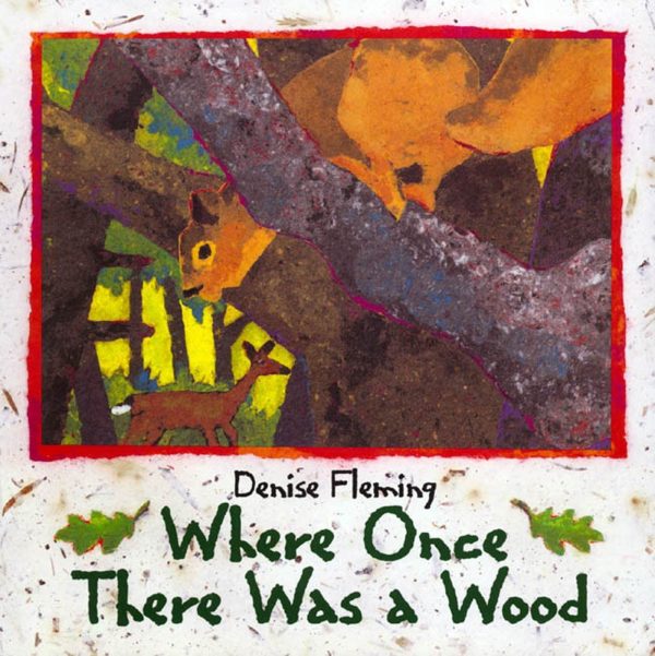 Where Once There Was a Wood (Rise and Shine) [Paperback] Fleming, Denise