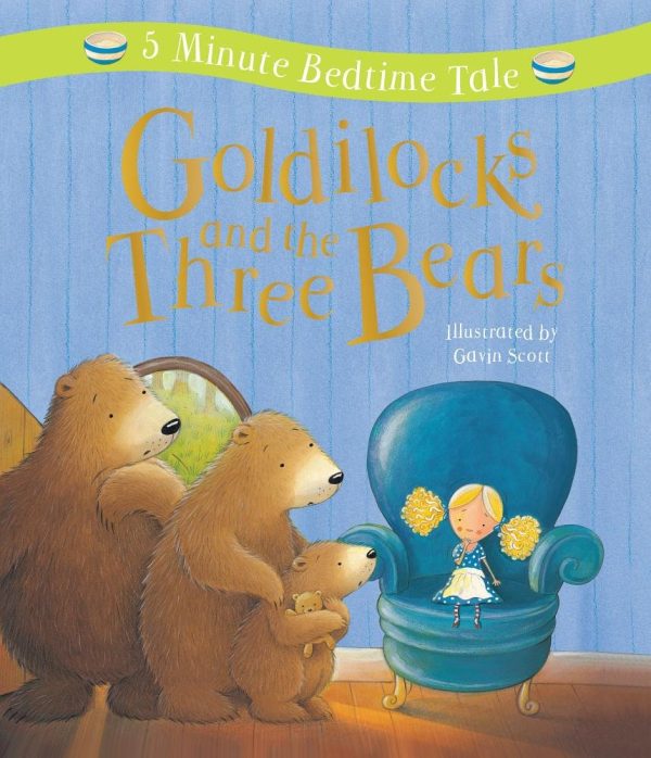 Goldilocks and the Three Bears: 5 Minute Bedtime Tale Scott, Gavin