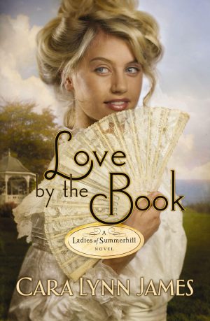 Love by the Book (Ladies of Summerhill) James, Cara Lynn