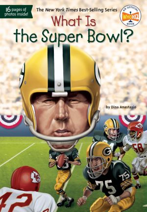 What Is the Super Bowl? (What Was?) [Paperback] Anastasio, Dina; Who HQ and Groff, David
