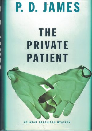 The Private Patient [Hardcover] James, P.D.