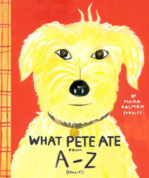 What Pete Ate from A to Z [Paperback] Kalman, Maira