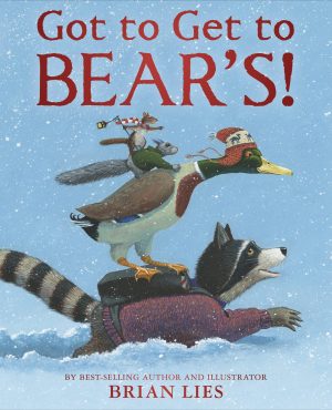 Got to Get to Bear's! [Hardcover] Lies, Brian