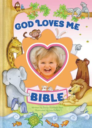 God Loves Me Bible, Newly Illustrated Edition: Photo Frame on Cover [Hardcover] Beck, Susan Elizabeth