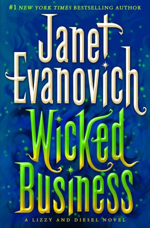 Wicked Business: A Lizzy and Diesel Novel (Lizzy & Diesel) [Hardcover] Evanovich, Janet