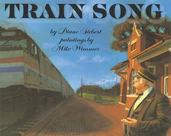 Train Song [Paperback] Siebert, Diane and Wimmer, Michael