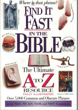 Find It Fast In The Bible: The Ultimate A To Z Resource Thomas Nelson Publishers