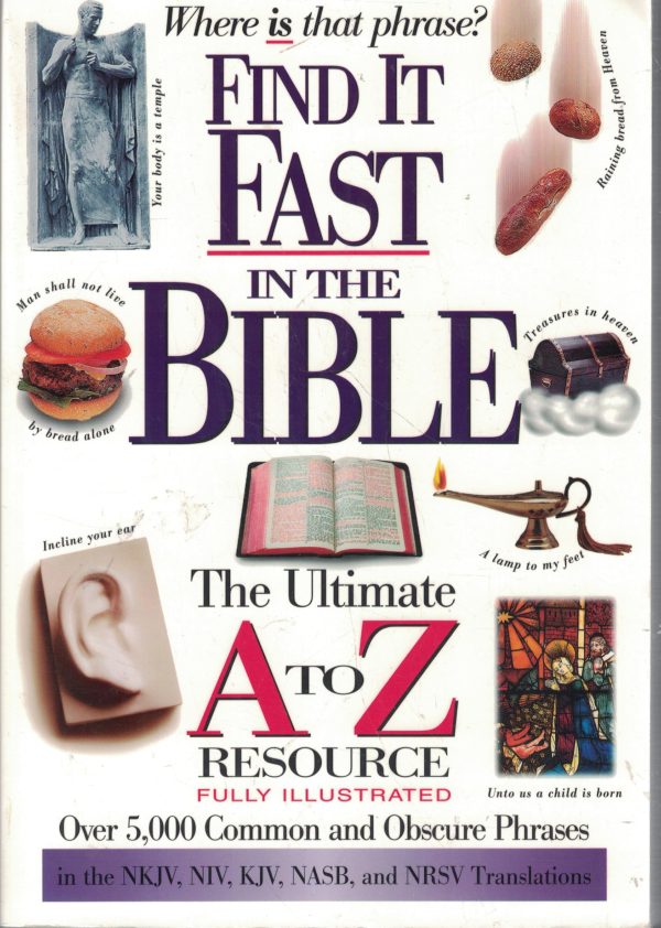 Find It Fast In The Bible: The Ultimate A To Z Resource Thomas Nelson Publishers