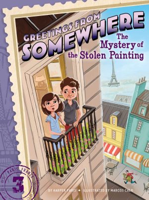 The Mystery of the Stolen Painting (3) (Greetings from Somewhere) [Hardcover] Paris, Harper and Calo, Marcos