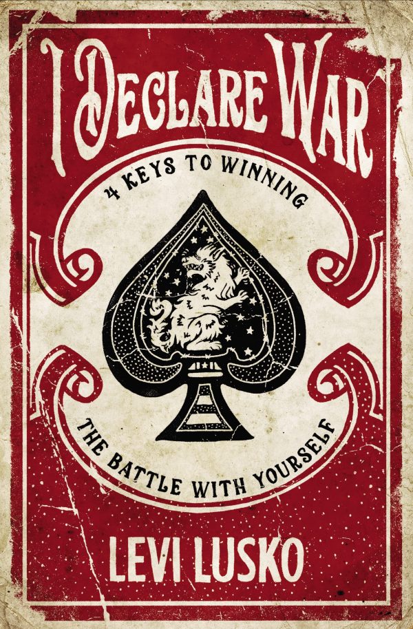 I Declare War: Four Keys to Winning the Battle with Yourself [Paperback] Lusko, Levi