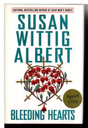 Bleeding Hearts (China Bayles Mystery) Albert, Susan Wittig