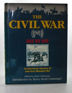 The Civil War: Day by Day [Hardcover] Bowman, John S. and Commager, Henry Steele