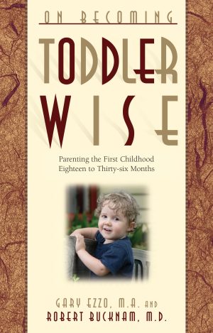 On Becoming Toddler Wise [Paperback] Ezzo, Gary and Robert Bucknam