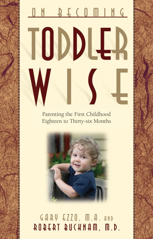 On Becoming Toddler Wise [Paperback] Ezzo, Gary and Robert Bucknam