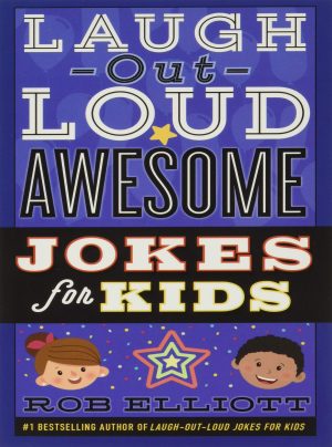Laugh-Out-Loud Awesome Jokes for Kids (Laugh-Out-Loud Jokes for Kids) [Paperback] Elliott, Rob and Gearbox