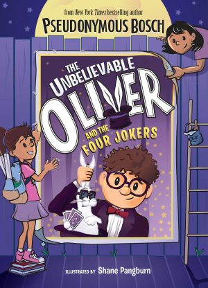 The Unbelievable Oliver and the Four Jokers [Hardcover] Bosch, Pseudonymous and Pangburn, Shane