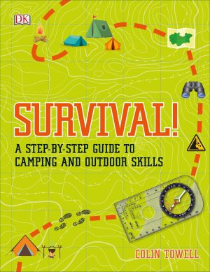 Survival!: A Step-by-Step Guide to Camping and Outdoor Skills (DK Children's For Beginners) [Paperback] Towell, Colin
