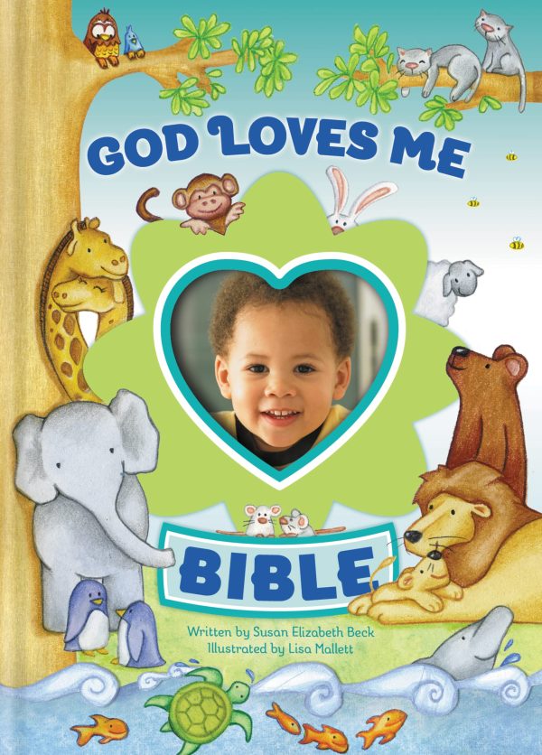 God Loves Me Bible, Newly Illustrated Edition: Photo Frame on Cover Beck, Susan Elizabeth