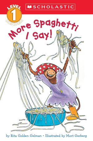 More Spaghetti, I Say! (Scholastic Reader Level 2) (Scholastic Reader, Level 1) [Paperback] Gelman, Rita Golden and Gerberg, Mort