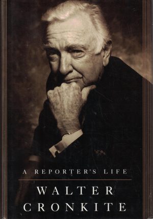 A Reporter's Life Cronkite, Walter