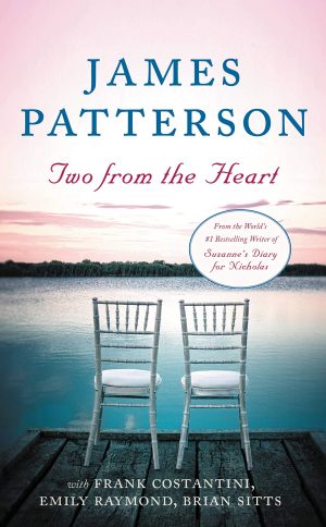 Two from the Heart [Mass Market Paperback] Patterson, James; Costantini, Frank; Raymond, Emily and Sitts, Brian