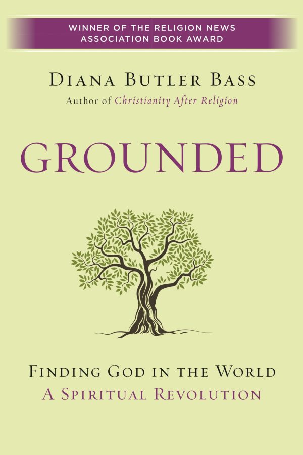 Grounded: Finding God in the World-A Spiritual Revolution [Paperback] Bass, Diana Butler