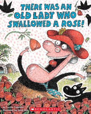 There Was an Old Lady Who Swallowed a Rose! [Paperback] Colandro, Lucille and Lee, Jared