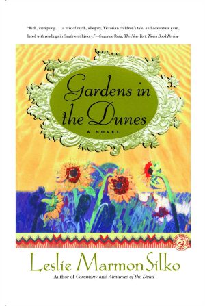GARDENS IN THE DUNES: A Novel [Paperback] Silko, Leslie Marmon