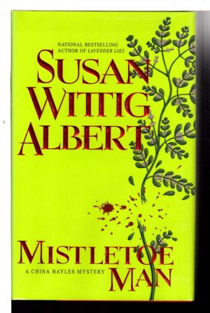 Mistletoe Man (A China Bayles Mystery) Albert, Susan Wittig