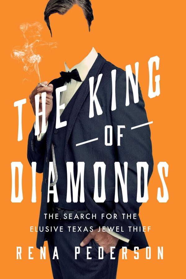 The King of Diamonds: The Search for the Elusive Texas Jewel Thief [Hardcover] Pederson, Rena