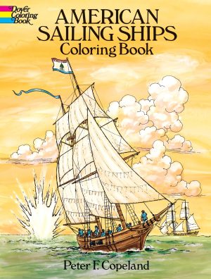 American Sailing Ships Coloring Book (Dover American History Coloring Books) [Paperback] Peter F. Copeland