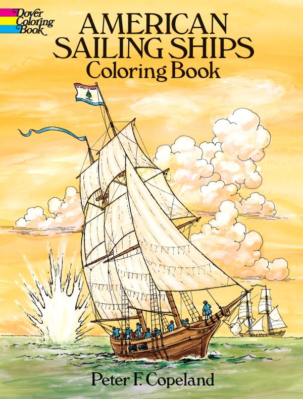 American Sailing Ships Coloring Book (Dover American History Coloring Books) [Paperback] Peter F. Copeland