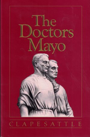 The Doctors Mayo Helen Clapesattle