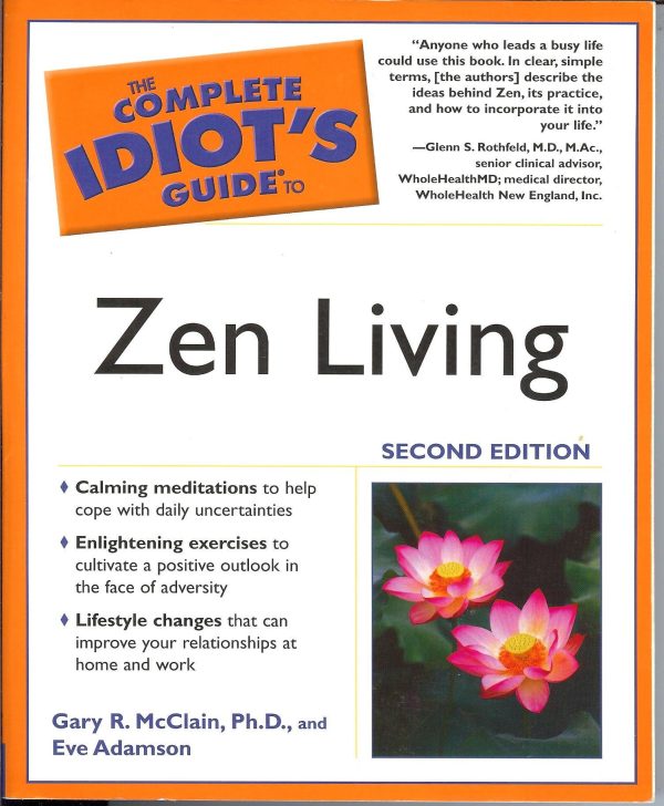 The Complete Idiot's Guide to Zen Living, 2nd Edition [Paperback] Gary R. McClain and Eve Adamson