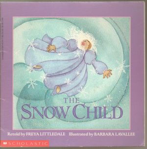 The Snow Child Freya Littledale and Barbara Lavallee