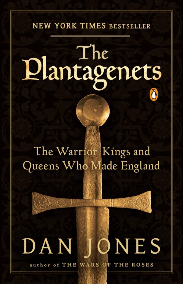 The Plantagenets: The Warrior Kings and Queens Who Made England [hardcover] Jones, Dan