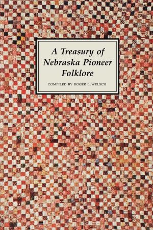 A Treasury of Nebraska Pioneer Folklore [Paperback] Welsch, Roger
